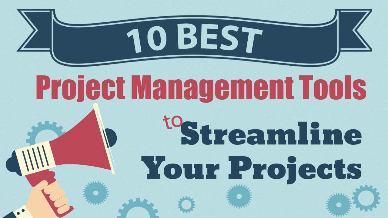 10 Best Project Management Tools to Streamline your Projects