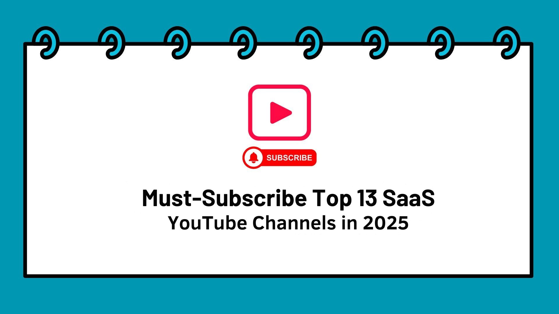 Must-Subscribe Top 13 SaaS YouTube Channels in 2025