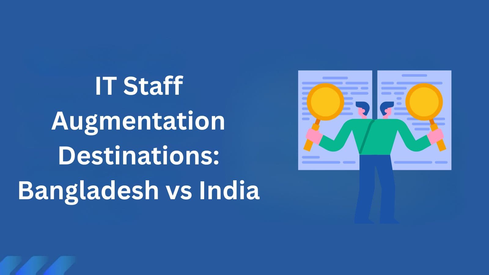 IT Staff Augmentation Destinations: Bangladesh vs India