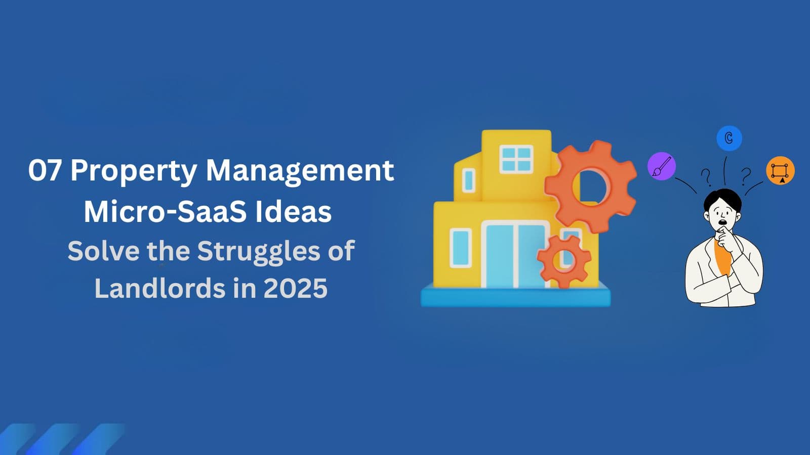 07 Property Management Micro-SaaS Ideas to Solve the Everyday Struggles of Landlords in 2025
