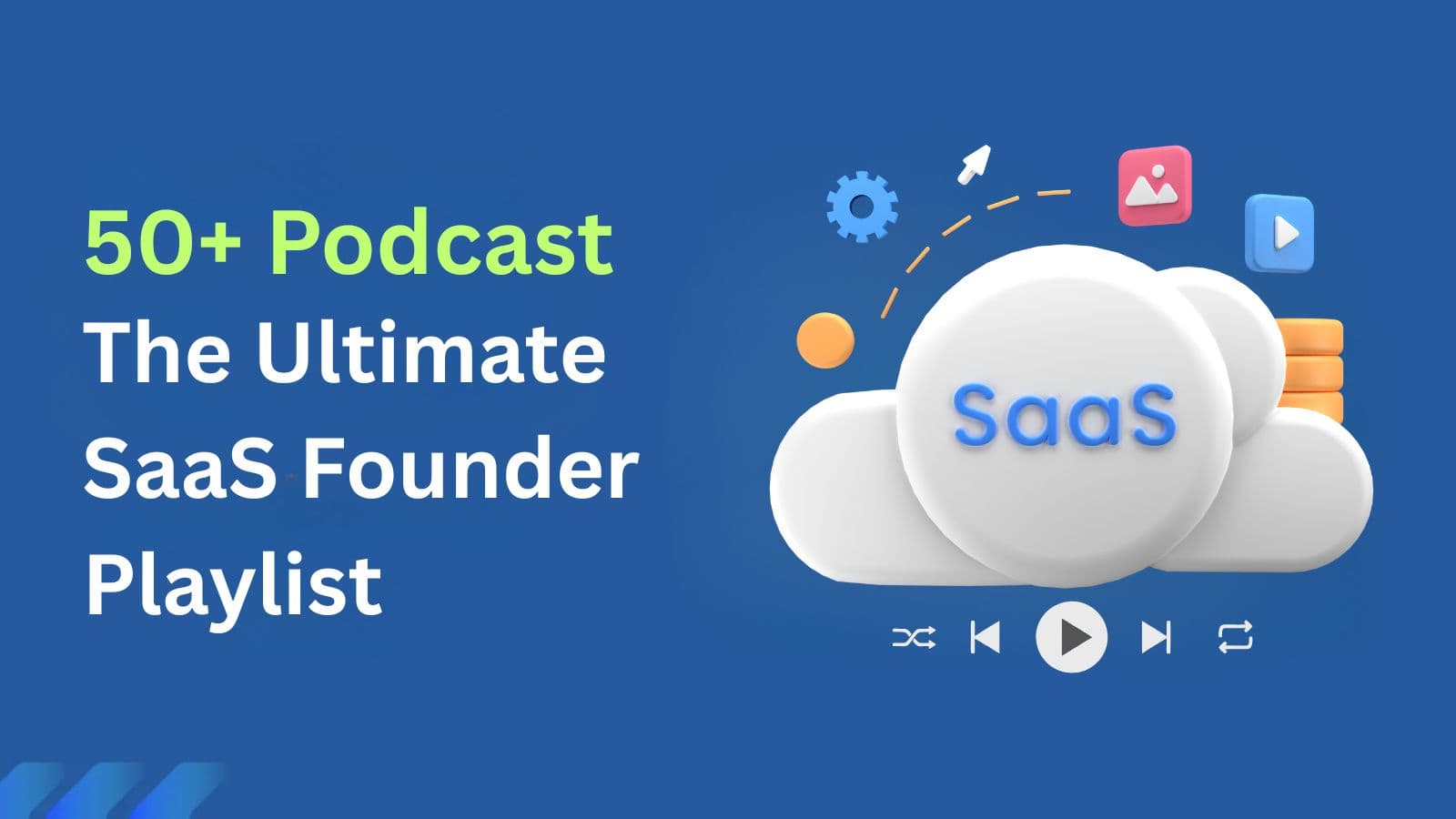 Top 50+ SaaS Founders Podcast to Listen to in 2025